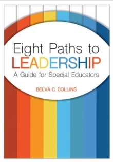 Eight Paths to Leadership : A Guide for Special Educators, Paperback Book Eight Paths to Leadership : A Guide for Special Educators, Paperback Book