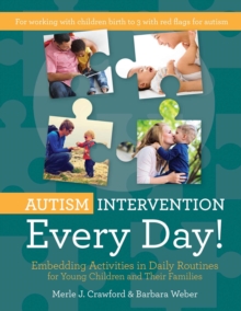 Autism Intervention Every Day! : Embedding Activities in Daily Routines for Young Children and Their Families