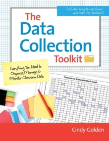 The Data Collection Toolkit : Everything You Need to Organize, Manage, and Monitor Classroom Data