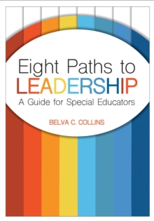 Eight Paths to Leadership : A Guide for Special Educators