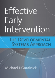 Effective Early Intervention : The Developmental Systems Approach