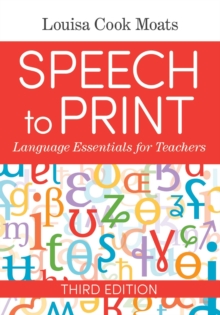 Speech to Print : Language Essentials for Teachers