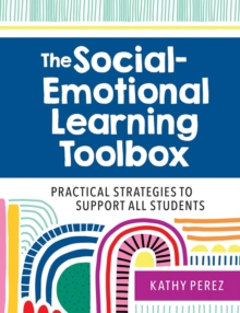 The Social-Emotional Learning Toolbox : Practical Strategies to Support All Students