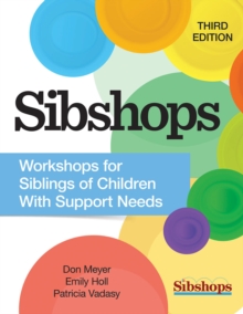 Sibshops : Workshops for Siblings of Children with Support Needs