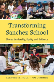 Transforming Sanchez School : Shared Leadership, Equity, and Evidence