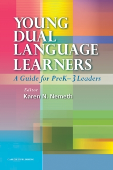 Young Dual Language Learners : A Guide for PreK-3 Leaders