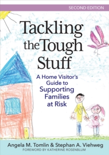 Tackling the Tough Stuff : A Home Visitor's Guide to Supporting Families at Risk