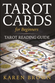 Tarot Cards For Beginners : Tarot Reading Guide