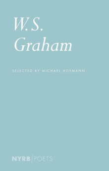 W.S. Graham : Selected Poems, Paperback / softback Book W.S. Graham : Selected Poems, Paperback / softback Book