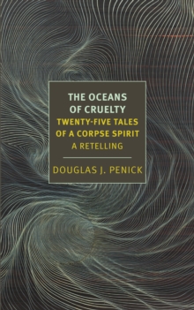 The Oceans of Cruelty: Twenty-Five Tales of a Corpse-Spirit : A Retelling