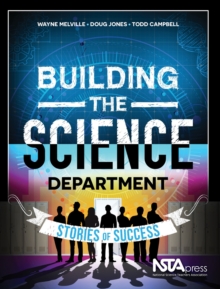 Building the Science Department : Stories of Success, Paperback / softback Book Building the Science Department : Stories of Success, Paperback / softback Book