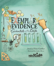 Exemplary Evidence : Scientists and Their Data