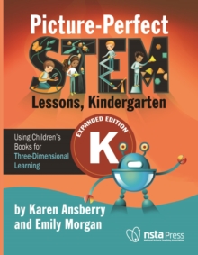 Picture-Perfect STEM Lessons, Kindergarten : Using Children's Books for Three-Dimensional Learning