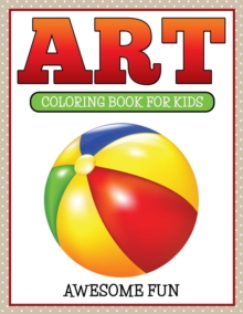 Art : Coloring Book for Kids- Awesome Fun