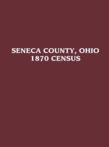 Seneca County, Ohio : 1870 Census