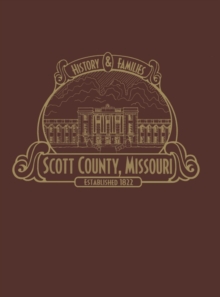 Scott County, MO : History & Families (Limited)