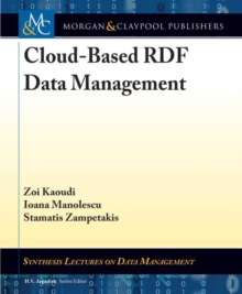 Cloud-Based RDF Data Management, Paperback / softback Book Cloud-Based RDF Data Management, Paperback / softback Book