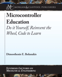 Microcontroller Education : Do it Yourself, Reinvent the Wheel, Code to Learn, Hardback Book Microcontroller Education : Do it Yourself, Reinvent the Wheel, Code to Learn, Hardback Book