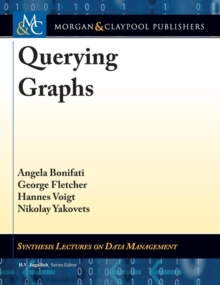 Querying Graphs, Hardback Book Querying Graphs, Hardback Book