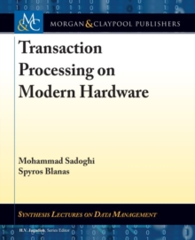 Transaction Processing on Modern Hardware, Hardback Book Transaction Processing on Modern Hardware, Hardback Book
