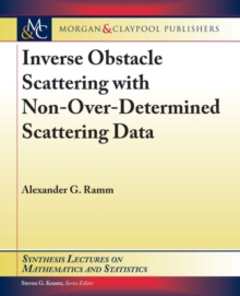 Inverse Obstacle Scattering with Non-Over-Determined Scattering Data, Hardback Book Inverse Obstacle Scattering with Non-Over-Determined Scattering Data, Hardback Book