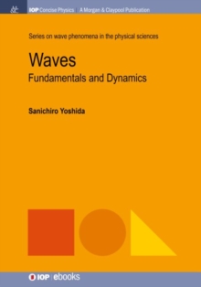 Waves : Fundamentals and Dynamics, Paperback / softback Book Waves : Fundamentals and Dynamics, Paperback / softback Book