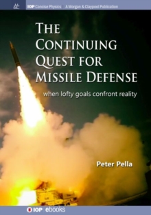 The Continuing Quest for Missile Defense : When Lofty Goals Confront Reality, Hardback Book The Continuing Quest for Missile Defense : When Lofty Goals Confront Reality, Hardback Book