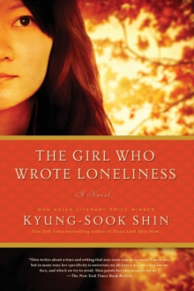 The Girl Who Wrote Loneliness : A Novel, Paperback / softback Book The Girl Who Wrote Loneliness : A Novel, Paperback / softback Book