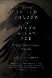 In the Shadow of Edgar Allan Poe : Classic Tales of Horror, 1816-1914, Paperback / softback Book In the Shadow of Edgar Allan Poe : Classic Tales of Horror, 1816-1914, Paperback / softback Book