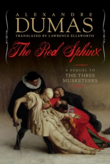 The Red Sphinx - A Sequel to The Three Musketeers, Hardback Book The Red Sphinx - A Sequel to The Three Musketeers, Hardback Book