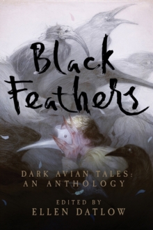 Black Feathers - Dark Avian Tales - An Anthology, Paperback / softback Book Black Feathers - Dark Avian Tales - An Anthology, Paperback / softback Book