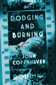 Dodging and Burning : A Mystery, Hardback Book Dodging and Burning : A Mystery, Hardback Book