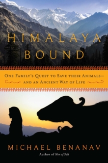 Himalaya Bound : One Family's Quest to Save Their Animals-And an Ancient Way of Life