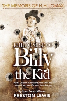 Demise of Billy the Kid : Book One of The Memoirs of H.H. Lomax