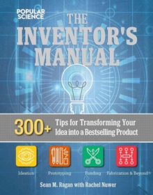 The Total Inventors Manual (Popular Science) : Transform Your Idea into a Top-Selling Product, Paperback / softback Book The Total Inventors Manual (Popular Science) : Transform Your Idea into a Top-Selling Product, Paperback / softback Book