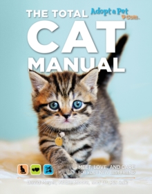 The Total Cat Manual : Meet, Love, and Care for Your New Best Friend