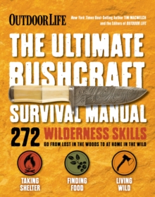 The Ultimate Bushcraft Survival Manual : 272 Wilderness Skills