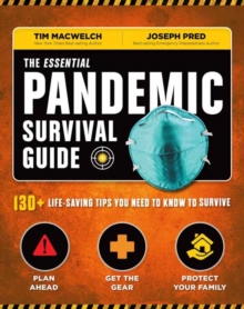 The Essential Pandemic Survival Guide : 130+ Life-saving Tips You Need to Know to Survive