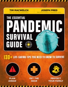 The Essential Pandemic Survival Guide : 130+ Life-Saving Tips You Need to Know to Survive