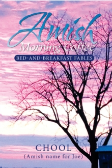 Amish Morning Coffee: Bed-and-Breakfast Fables