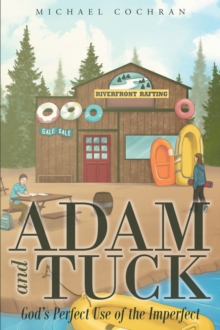 Adam and Tuck: God's Perfect Use of the Imperfect