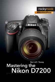 Mastering the Nikon D7200