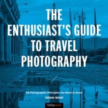The Enthusiast's Guide to Travel Photography, Paperback / softback Book The Enthusiast's Guide to Travel Photography, Paperback / softback Book