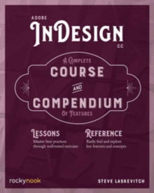 Adobe InDesign CC : A Complete Course and Compendium of Features, Paperback / softback Book Adobe InDesign CC : A Complete Course and Compendium of Features, Paperback / softback Book