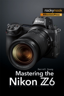 Mastering the Nikon Z6