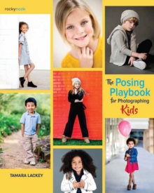 The Posing Playbook for Photographing Kids