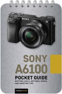 Sony a6100: Pocket Guide