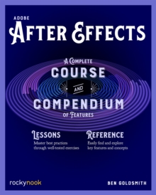 Adobe After Effects : A Complete Course and Compendium of Features