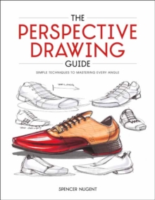 The Perspective Drawing Guide : Simple Techniques for Mastering Every Angle.