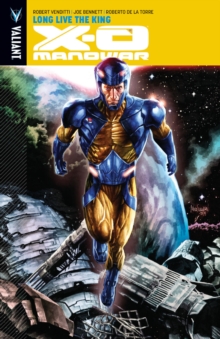 X-O Manowar Volume 12: Long Live the King, Paperback / softback Book X-O Manowar Volume 12: Long Live the King, Paperback / softback Book